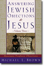 Answering Jewish Objections to Jesus, Vol 3 (Book) by Dr. Michael Brown, Code: 1118