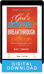 God’s Unstoppable Breakthrough (Digital Download) by Matt Sorger; Code: 9719D