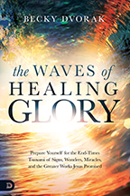 The Waves of Healing Glory (Book & 3-CD/Audio Series) by Becky Dvorak; Code: T9795
