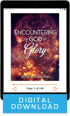 Encountering the God of Glory (Digital Download) by Derrick Snodgrass; Code: 3785D