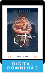 Your Father Loves You (Digital Download) by Ed Piorek; 9808D