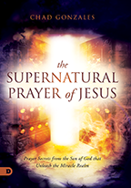 The Supernatural Prayer of Jesus (Book, 3-CD/Audio Series & Prayer Guide) by Chad Gonzales; Code: 9906