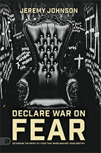 Declare War on Fear & Become the Devil’s Greatest Fear (Book & 3-CD/Audio Series) by Jeremy Johnson; Code: 9898