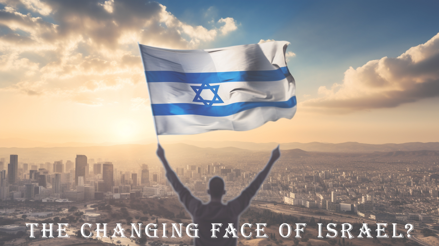 The changing face of Israel?