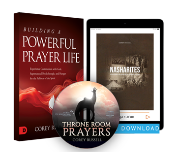 Building a Powerful Prayer Life, Nasharites & Throne Room Prayers