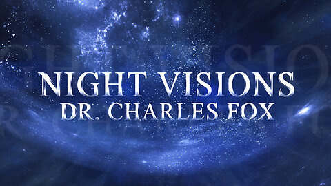 Night Visions with Dr. Charles Fox